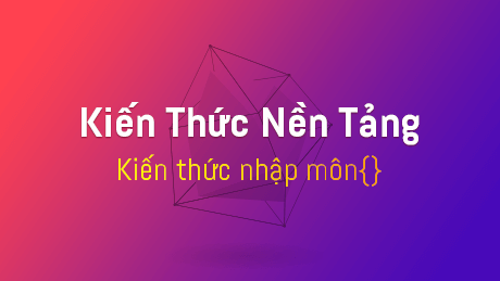 Kiến Thức Nhập Môn IT